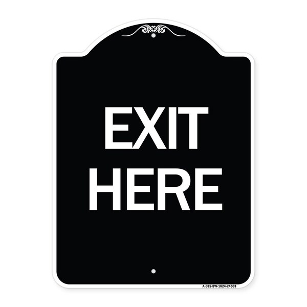 Designer Series Sign-Exit Here, Black & White Heavy-Gauge Aluminum Sign, 24" H, 18" L, BW-1824-24503